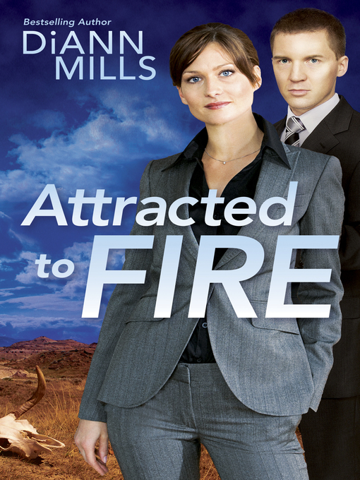 Title details for Attracted to Fire by DiAnn Mills - Wait list